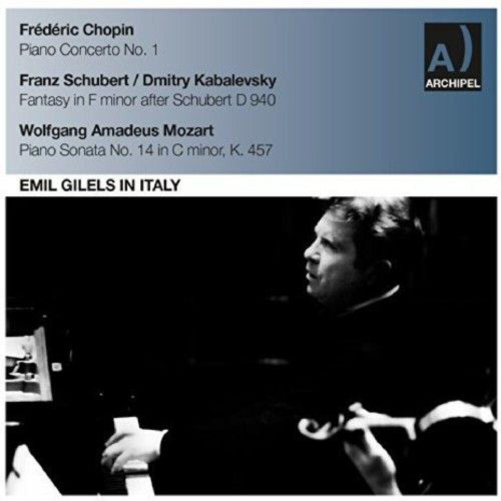 Chopin / Schubert / Mozart - Emil Gilels in Italy  CD